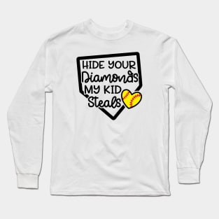 Hide Your Diamonds My Kid Steals Softball Mom Cute Funny Long Sleeve T-Shirt